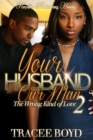 Image for Your Husband Our Man 2: The Wrong Kind of Love