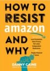 Image for How to Resist Amazon and Why