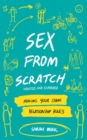Image for Sex from scratch  : making your own relationship rules