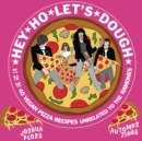 Image for Hey ho let&#39;s dough!  : 1! 2! 3! 40 vegan pizza recipes unrelated to the Ramones