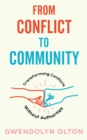 Image for From conflict to community  : transforming conflicts without authorities