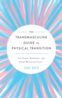Image for The Transmasculine Guide to Physical Transition