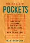 Image for The magic of pockets  : why your clothes don&#39;t have good pockets and how to fix that