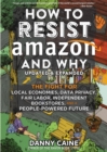 Image for How to Resist Amazon and Why