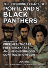 Image for The enduring legacy of Portland&#39;s Black Panthers  : the roots of free healthcare, free breakfast, and neighborhood control in Oregon