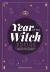 Image for Year Of The Witch : A Planner and Spellbook for the Novice Witch