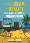 Image for From dream to reality  : how to make a living as a freelance writer