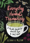 Image for Everyday Herbal Teamaking: A Pocket Guide for Health, Fun, and Self-Care