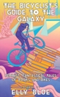 Image for Bicyclist&#39;s Guide to the Galaxy, The: Feminist, Fantastical Tales of Books and Bikes