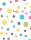 Image for 2021 Monthly Planner : 2021 Planner Monthly 8.5 x 11 (Polka Dots)