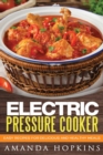 Image for Electric Pressure Cooker : Easy Recipes for Delicious and Healthy Meals