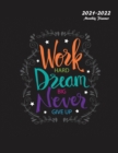 Image for Work Hard Dream Big Never Give Up : 2021-2022 Monthly Planner: Large Two Year Planner