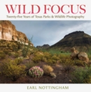 Image for Wild focus  : twenty-five years of Texas parks &amp; wildlife photography