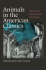Image for Animals in the American Classics : How Natural History Inspired Great Fiction