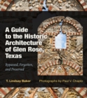Image for A Guide to the Historic Architecture of Glen Rose, Texas Volume 30