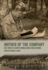 Image for Mother of the Company : Sgt. Percy M. Smith&#39;s World War II Reflections