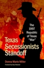 Image for Texas secessionists standoff  : the 1997 Republic of Texas &quot;war&quot;