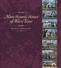 Image for More Historic Homes of Waco, Texas