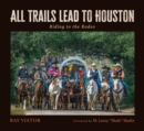 Image for All Trails Lead to Houston