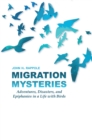 Image for Migration Mysteries : Adventures, Disasters, and Epiphanies in a Life with Birds