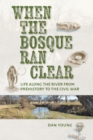 Image for When the Bosque Ran Clear