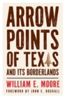 Image for Arrow Points of Texas and Its Borderlands