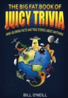 Image for The Big Fat Book of Juicy Trivia