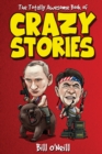Image for The Totally Awesome Book of Crazy Stories : Crazy But True Stories That Actually Happened!