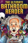 Image for The Ultimate Bathroom Reader : Interesting Stories, Fun Facts and Just Crazy Weird Stuff to Keep You Entertained on the Throne! (Perfect Gag Gift)