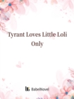 Image for Tyrant Loves Little Loli Only