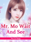 Image for Mr. Mo, Wait And See