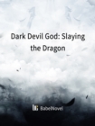 Image for Dark Devil God: Slaying the Dragon