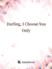 Image for Darling, I Choose You Only
