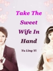 Image for Take The Sweet Wife In Hand