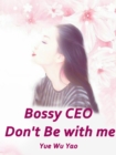 Image for Bossy CEO, Don&#39;t Be with me