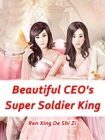 Image for Beautiful CEO&#39;s Super Soldier King