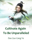 Image for Cultivate Again To Be Unparalleled