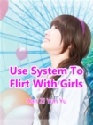 Image for Use System To Flirt With Girls