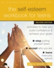 Image for The self-esteem workbook for teens  : activities to help you build confidence and achieve your goals