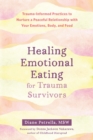 Image for Healing Emotional Eating for Trauma Survivors