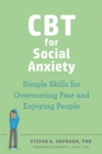 Image for CBT for social anxiety  : proven-effective skills to face your fears, build confidence, and enjoy social situations