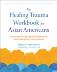 Image for The Healing Trauma Workbook for Asian Americans