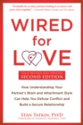 Image for Wired for Love: How Understanding Your Partner&#39;s Brain and Attachment Style Can Help You Defuse Conflict and Build a Secure Relationship