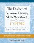 Image for The Dialectical Behavior Therapy Skills Workbook for C-PTSD : Heal from Complex Post-Traumatic Stress Disorder, Find Emotional Balance, and Take Back Your Life