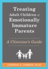 Image for Treating Adult Children of Emotionally Immature Parents