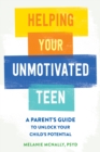 Image for Helping Your Unmotivated Teen: A Parent&#39;s Guide to Unlock Your Child&#39;s Potential
