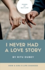 Image for I Never Had A Love Story