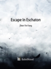 Image for Escape In Eschaton
