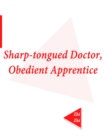 Image for Sharp-tongued Doctor, Obedient Apprentice