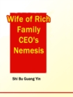 Image for Wife of Rich Family: CEO&#39;s Nemesis
